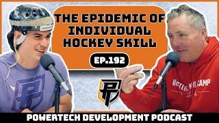 Ep.192 | The Epidemic of Individual Hockey Skill - PowerTech Development Podcast