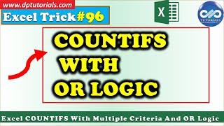 How To Use Excel COUNTIFS With Multiple Criteria And OR Logic || Excel Tricks || dptutorials