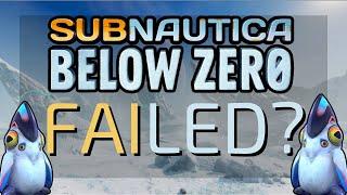 Subnautica Below Zero Failed?