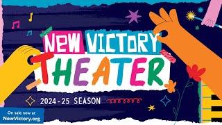 Welcome to the New Victory Theater 2024-25 Season!