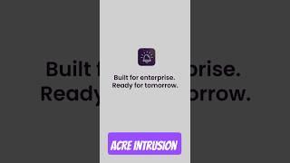 Acre Intrusion: Built for the Way Enterprises Operate