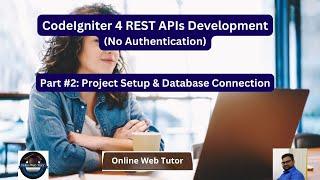 CodeIgniter 4 REST APIs Development in Hindi | APIs with No Authentication | Basic Project Setup