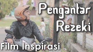 PENGANTAR REZEKI - Film Pendek Inspirasi