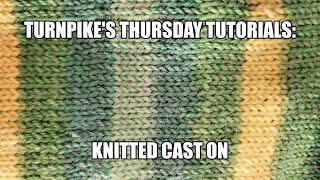 TurnPike's Thursday Tutorials - Knitted Cast On