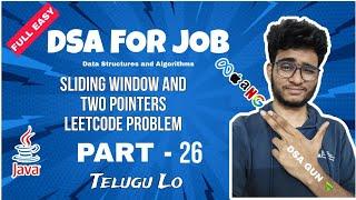 Sliding Window and Two pointers | Part 26 | Dsa in java in telugu