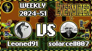 Evermizer Commentary | Weekly 2024-51 | Leoned91 vs solarcell007