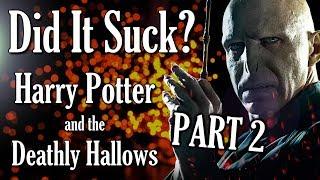 DID IT SUCK? - Harry Potter and the Deathly Hallows [PART 2]