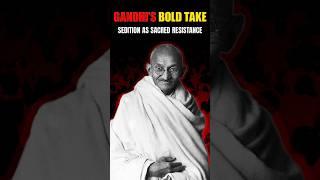 Gandhi's Daring Approach to Sedition
