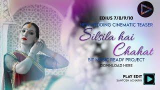 Edius New Wedding Cinematic Teaser Bit to Bit Project | Silsila hai Chahat Song | Play Edit Training