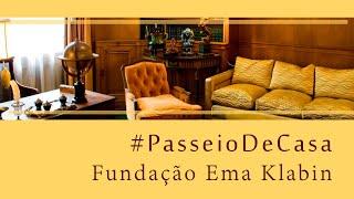 Passeio de Casa - Fundação Ema Klabin