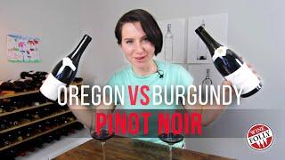 Oregon vs Burgundy Pinot Noir