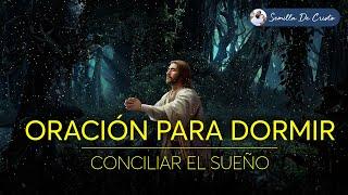 Oración para dormir bien y conciliar el sueño  ORACION de la NOCHE