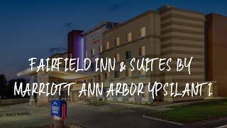 Fairfield Inn & Suites By Marriott Ann Arbor Ypsilanti Review - Ypsilanti , United States of America