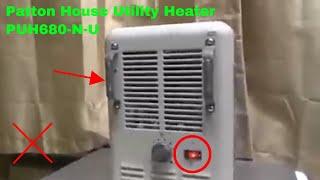   How To Use Patton House Utility Heater PUH680-N-U Review