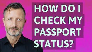 How do I check my passport status?