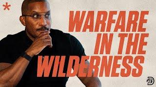 Warfare In The Wilderness // Spiritual Warfare Part.8 // Thrive with Dr. Dharius Daniels