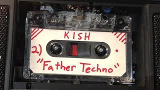 Kish - Father Techno