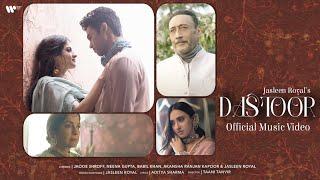 DASTOOR (Video) Jasleen Royal | Aditya Sharma| Jackie S, Neena G, Akansha R, Babil K | Taani Tanvir