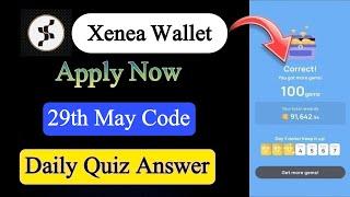 Xenea Wallet Daily Quiz Today | Xenea Wallet Daily Quiz 29 May | Xenea Wallet Voucher Code Today