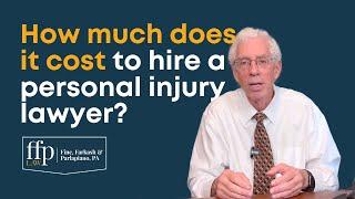 How much does it cost to hire a personal injury lawyer?