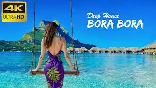 4K Bora Bora Summer Mix 2025  Best Of Tropical Deep House Music Chill Out Mix By The Deep Sound