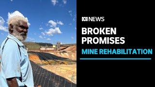 Indigenous elders call for urgent rehabilitation of toxic former mine | ABC News
