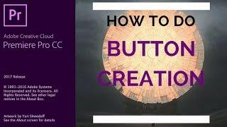 Adobe Premiere Pro CC - 23 - How to Create a Button in Premiere Pro