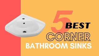 Corner Sinks | Top 5 Best Corner Bathroom Sinks | Small Corner Sink Unit | 2021