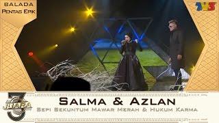 3Juara | Salma & Azlan | Sepi Sekuntum Mawar Merah & Hukum Karma