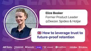 How to leverage trust to future-proof retention  With Elize Bosker