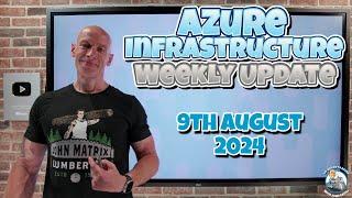 Azure Update - 9th August 2024