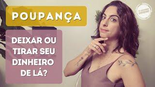 "POUPANÇA NÃO" | Por que não deixo meu dinheiro na Caderneta de Poupança.