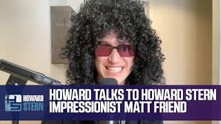 Howard Stern Plays “Fill in the Blank” With Howard Stern Impressionist Matt Friend