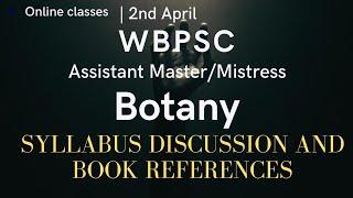 WBPSC ASSISTANT MASTER/MISTRESS ||BOTANY SYLLABUS DISCUSSION AND BOOK REFERENCES SYLLABUS REVIEW