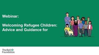 Welcoming Refugee Children: Advice and Guidance for Schools (Webinar)