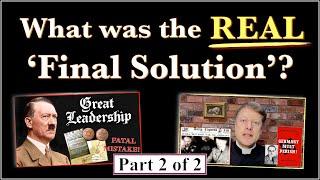 HN6 2/2 The 'Final Solution' is NOT what we have been told!