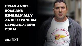 Hells Angel and Kinahan ally Angelo Pandeli deported from Dubai