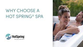 Why Should You Choose a Hot Spring Spa?