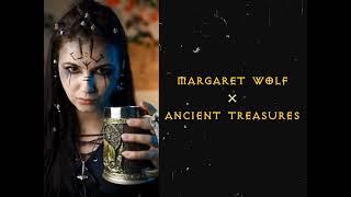 Margaret x Ancient Treasures