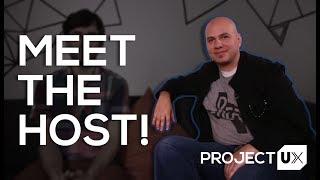 Meet the ProjectUX Host - New User Experience Show