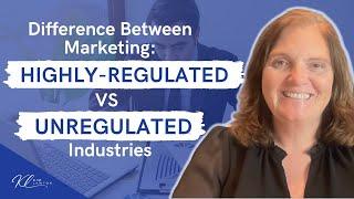 Differences Between Marketing in Highly Regulated Industries vs. Unregulated Industries