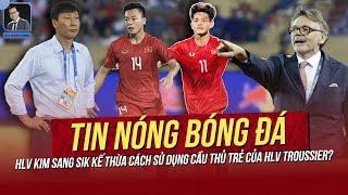 HLV Kim Sang Sik kế thừa cách sử dụng cầu thủ trẻ của HLV Troussier? CLB Việt Nam viết nên lịch sử