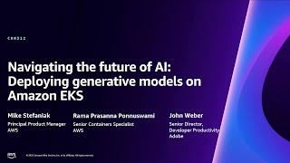 AWS re:Invent 2023 - Navigating the future of AI: Deploying generative models on Amazon EKS (CON312)