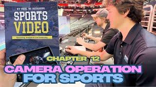 Camera Operation Best Practices for Sports - Chapter 12