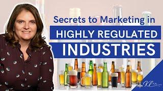 Secrets to Marketing in Highly Regulated Industries