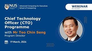 CTO Pre-programme Information Webinar | NUS School of Computing | 19th March 2024