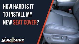 How Hard Is It to Install Your New Seat Cover? | The Seat Shop