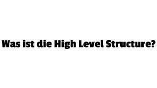 Was ist die High Level Structure? HLS einfach erklärt.