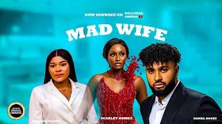 MAD WIFE ( SCARLET GOMEZ | DANIEL ROCKY | MONIQUE IFY PETERS) LATEST NIGERIAN MOVIES | 2025 MOVIES