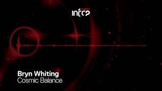 Bryn Whiting - Cosmic Balance [InfraRed] OUT NOW!